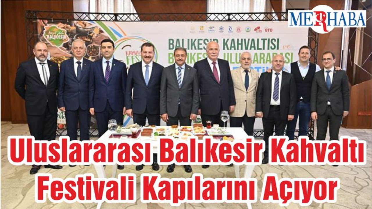 Uluslararası Balıkesir Kahvaltı Festivali Kapılarını Açıyor