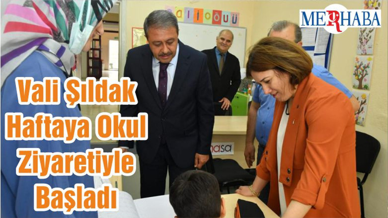 Vali Şıldak Haftaya Okul Ziyaretiyle Başladı