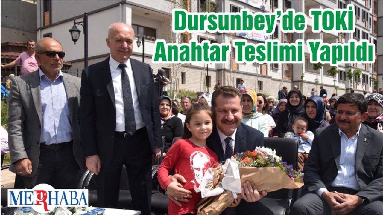 Dursunbey’de TOKİ Anahtar Teslimi Yapıldı