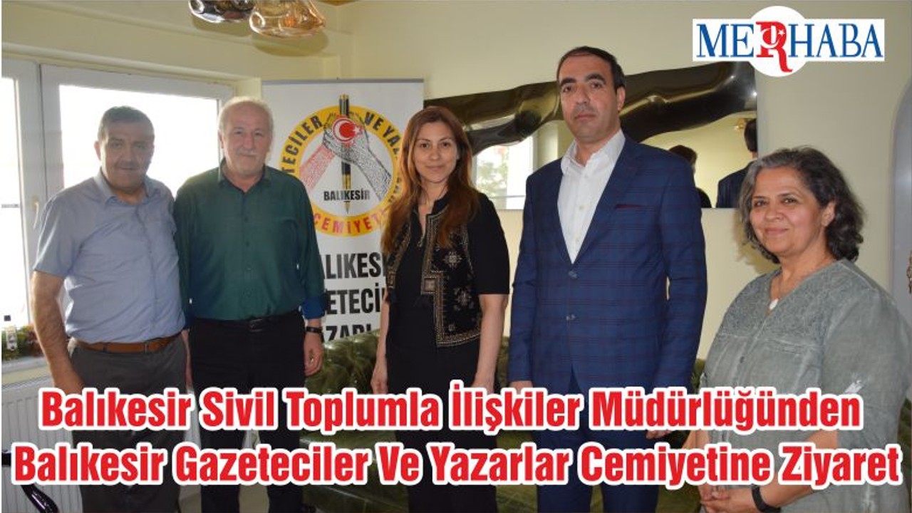 Balıkesir Sivil Toplumla İlişkiler Müdürlüğünden Balıkesir Gazeteciler Ve Yazarlar Cemiyetine Ziyaret