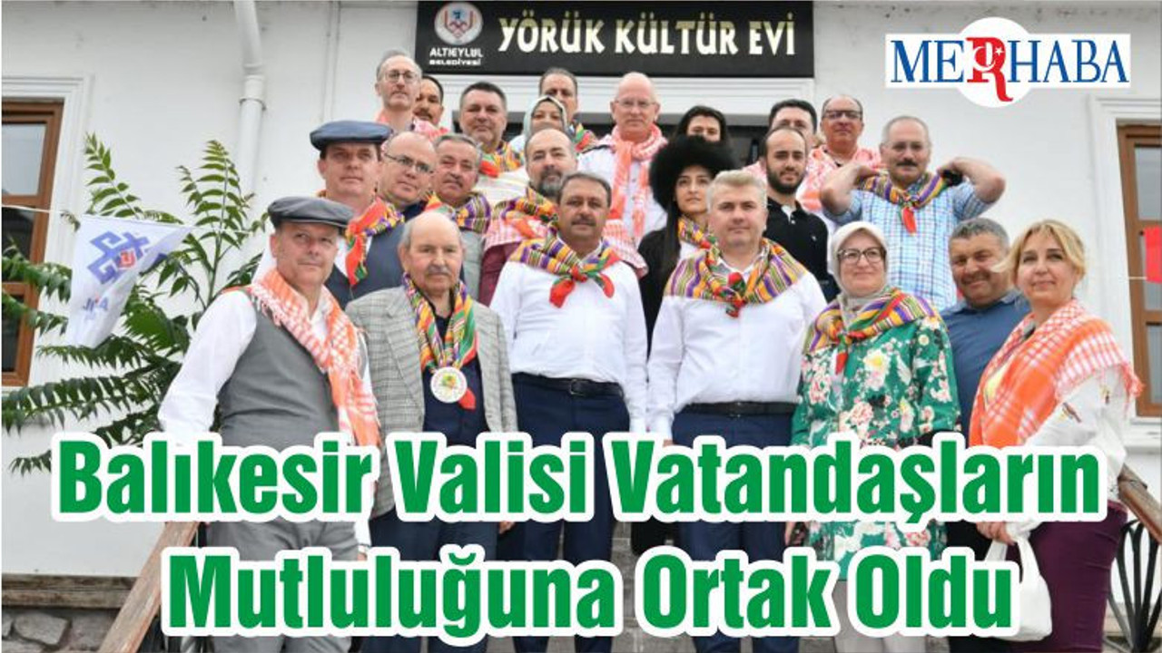 Balıkesir Valisi Vatandaşların Mutluluğuna Ortak Oldu