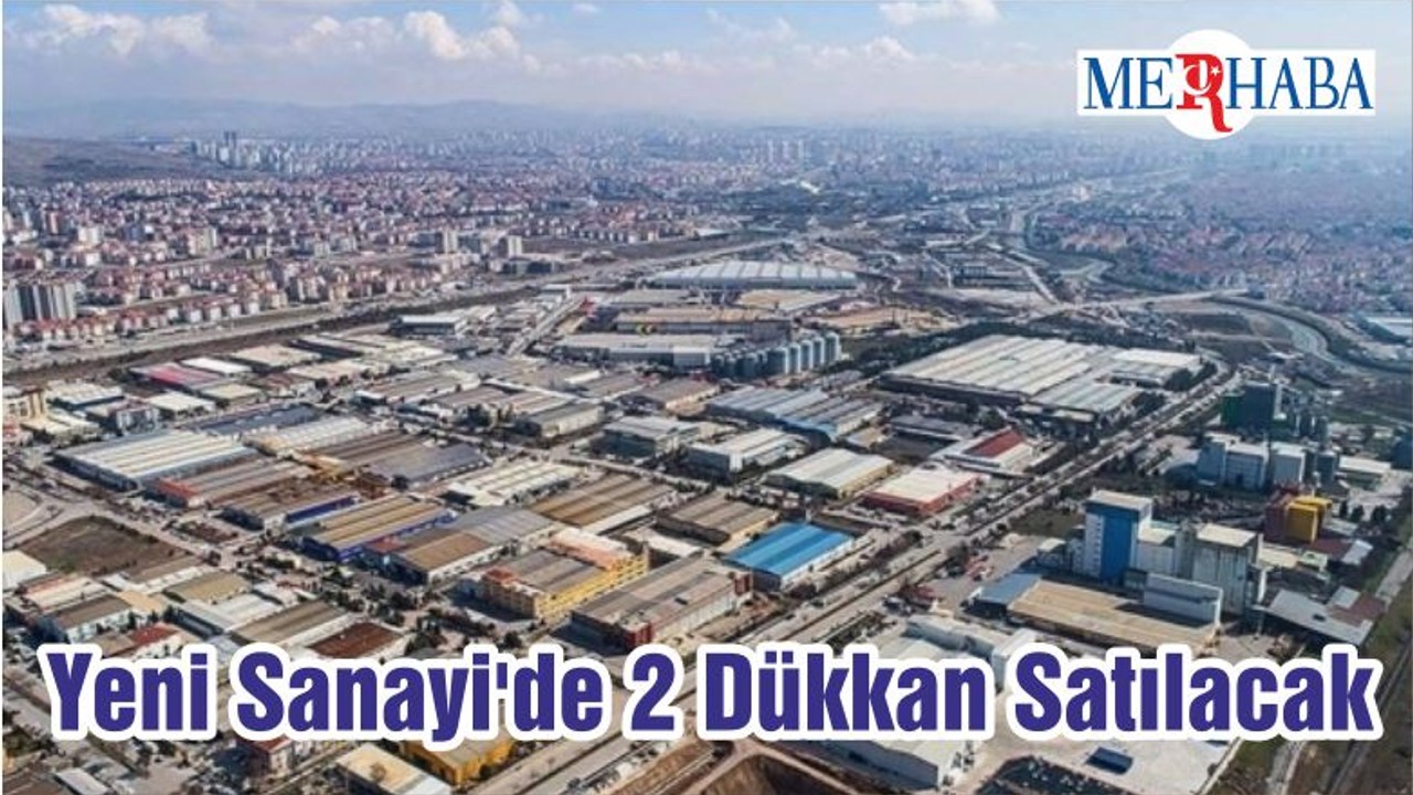 Yeni Sanayi'de 2 Dükkan Satılacak