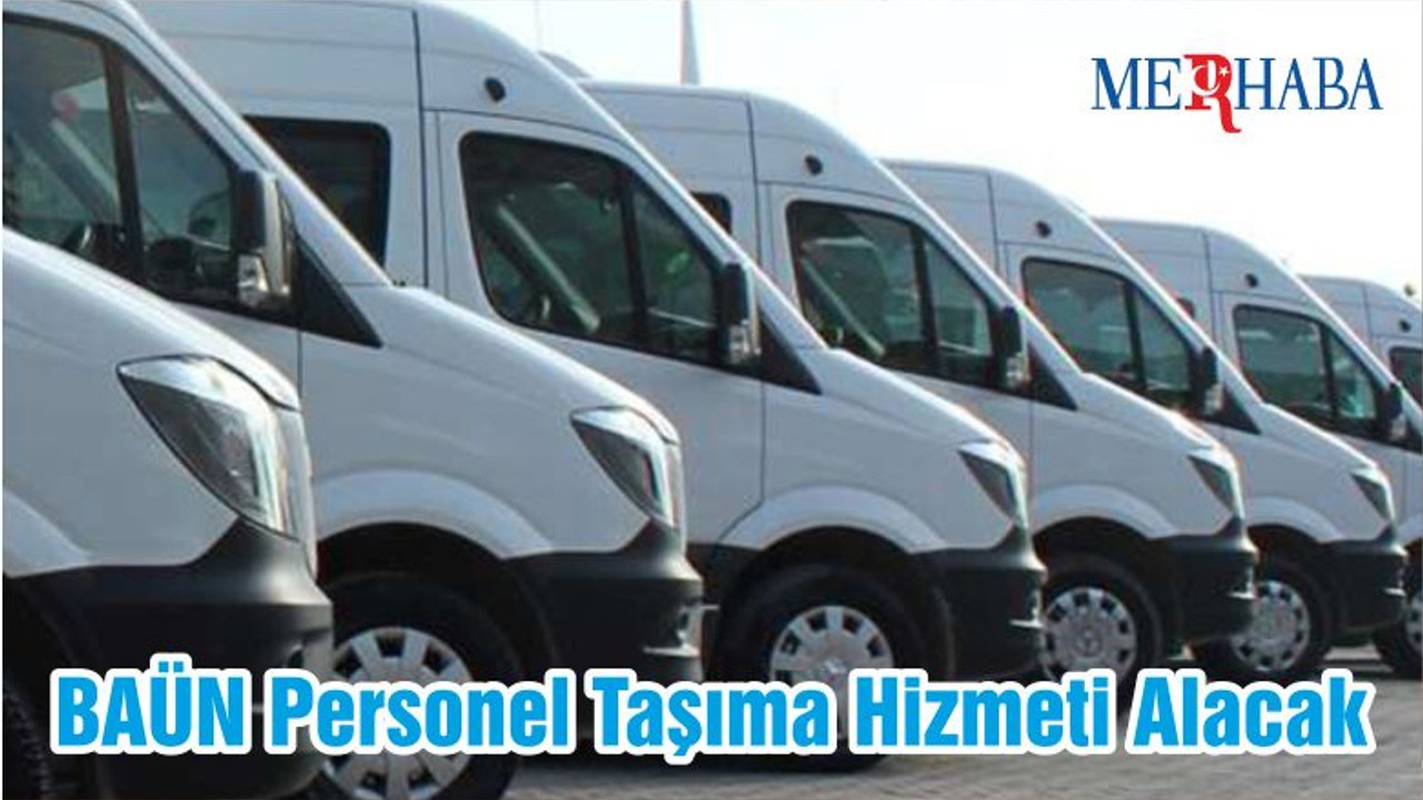 BAÜN Personel Taşıma Hizmeti Alacak