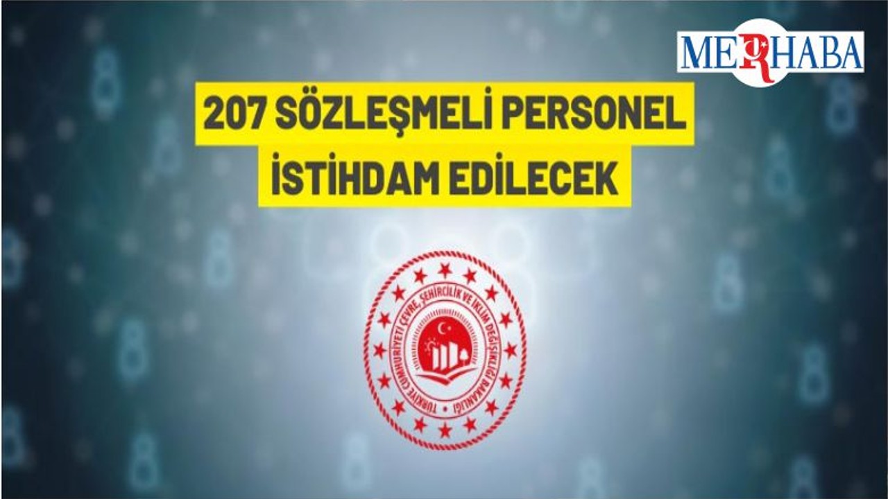 Çevre Şehircilik Ve İklim Değişikliği Bakanlığı 207 Sözleşmeli Personel Alacak
