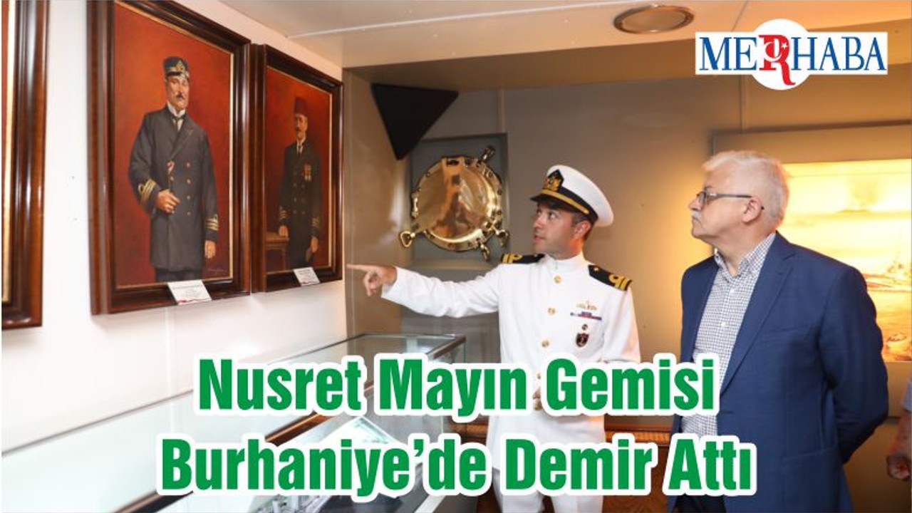 Nusret Mayın Gemisi Burhaniye’de Demir Attı