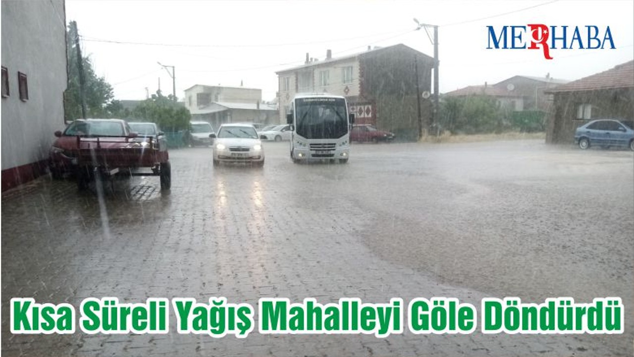 Kısa Süreli Yağış Mahalleyi Göle Döndürdü