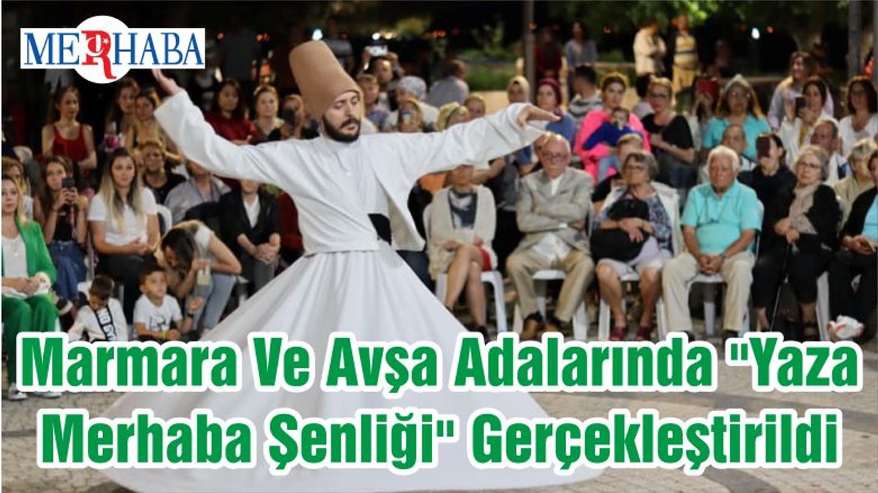 Marmara Ve Avşa Adalarında "Yaza Merhaba Şenliği" Gerçekleştirildi