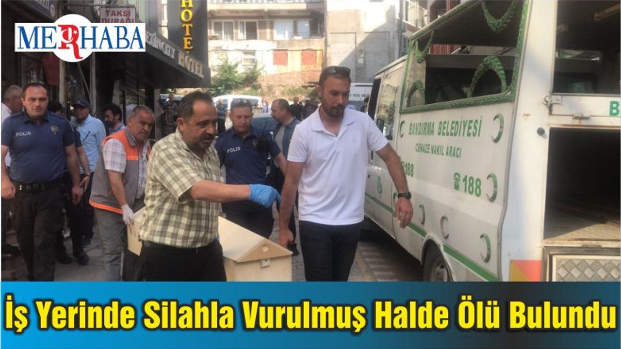 İş Yerinde Silahla Vurulmuş Halde Ölü Bulundu