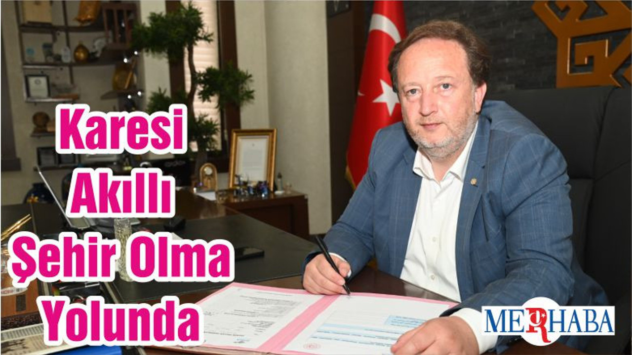 Karesi Akıllı Şehir Olma Yolunda