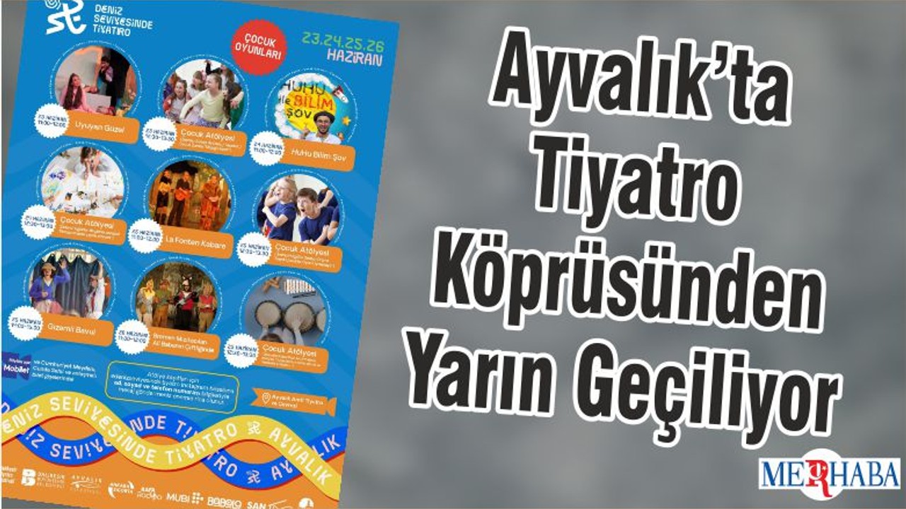 Ayvalık’ta Tiyatro Köprüsünden Yarın Geçiliyor