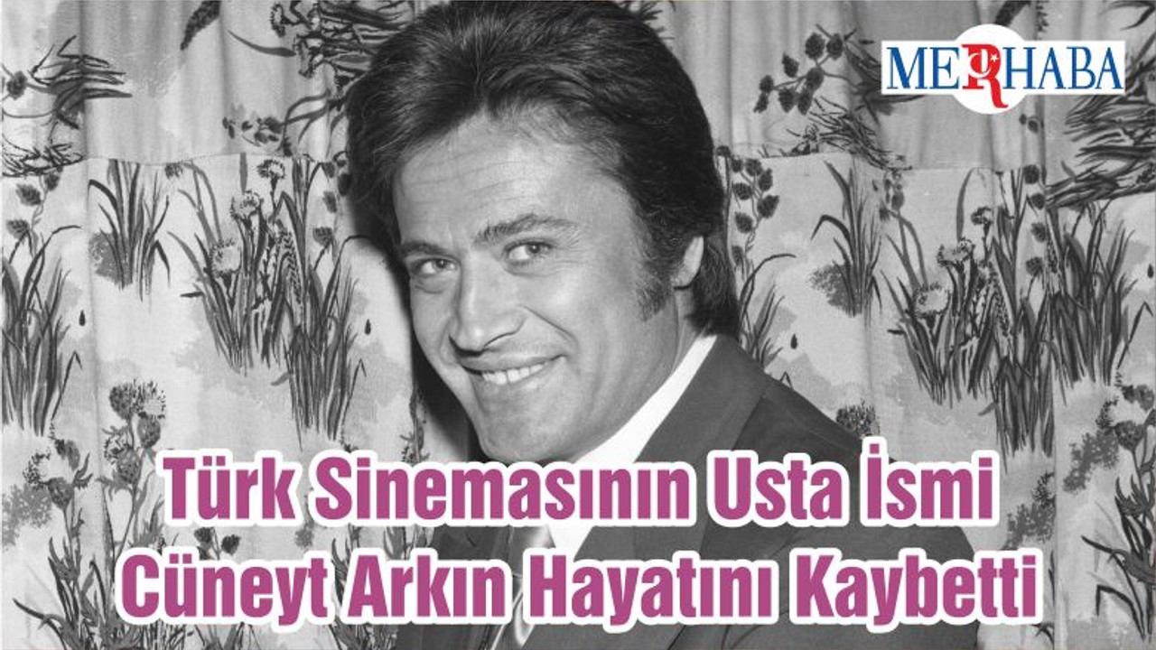 Türk Sinemasının Usta İsmi Cüneyt Arkın Hayatını Kaybetti