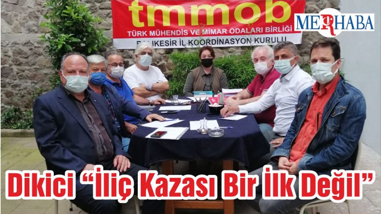 Dikici “İliç Kazası Bir İlk Değil”
