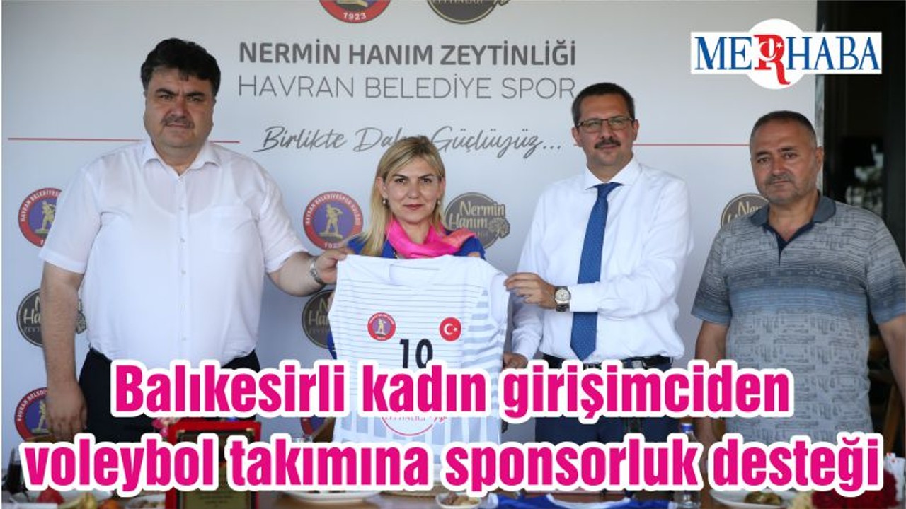 Balıkesirli kadın girişimciden voleybol takımına sponsorluk desteği