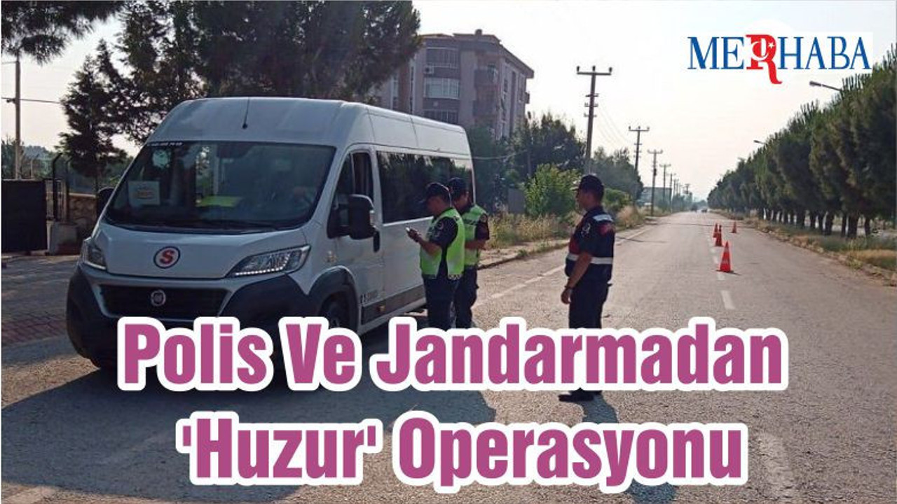 Balıkesir'de Polis Ve Jandarmadan 'Huzur' Operasyonu