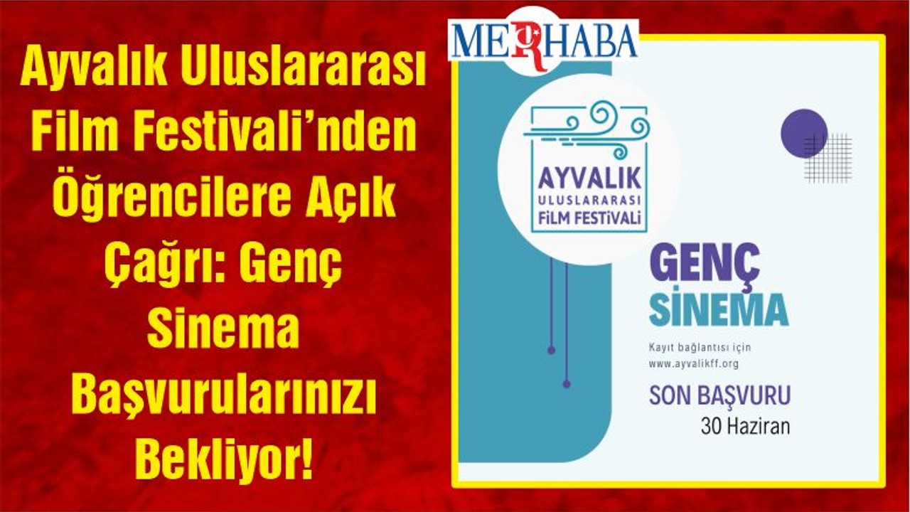 Ayvalık Uluslararası Film Festivali’nden Öğrencilere Açık Çağrı: Genç Sinema Başvurularınızı Bekliyor!