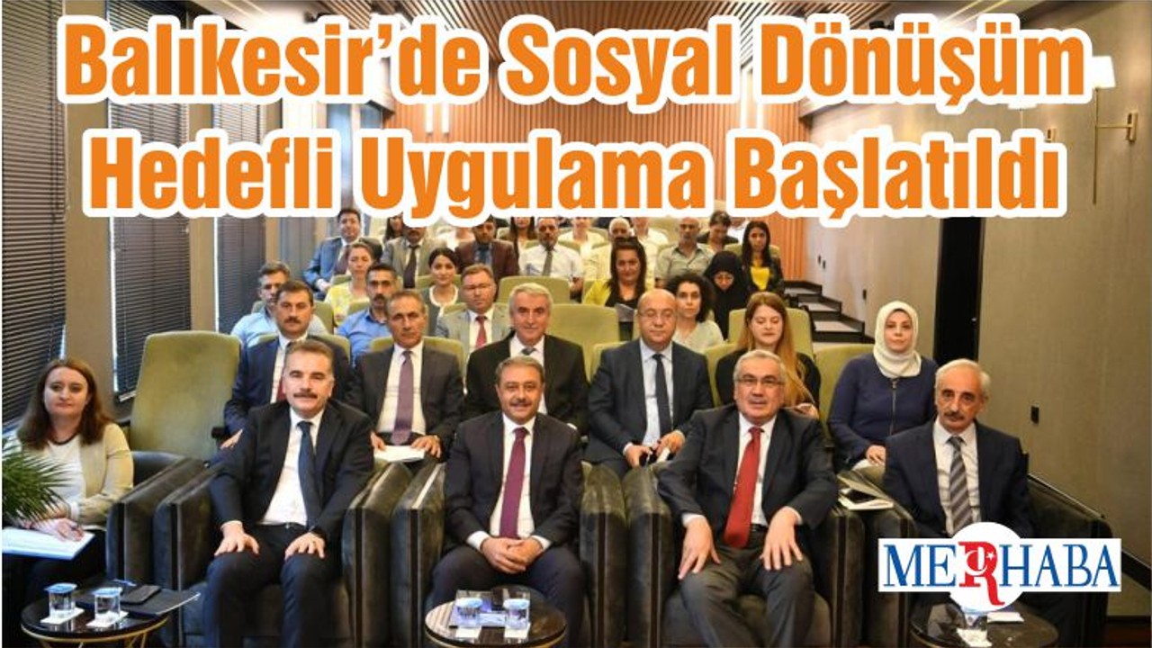 Balıkesir’de Sosyal Dönüşüm Hedefli Uygulama Başlatıldı