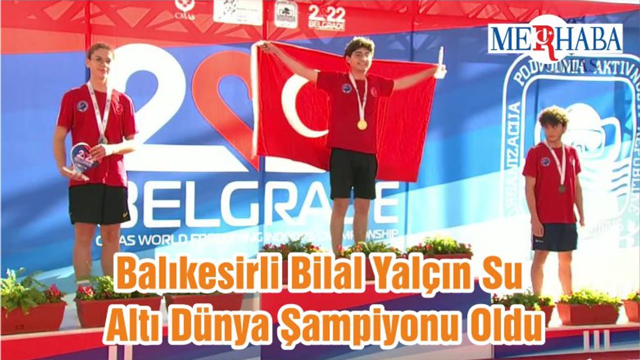 Balıkesirli Bilal Yalçın Su Altı Dünya Şampiyonu Oldu