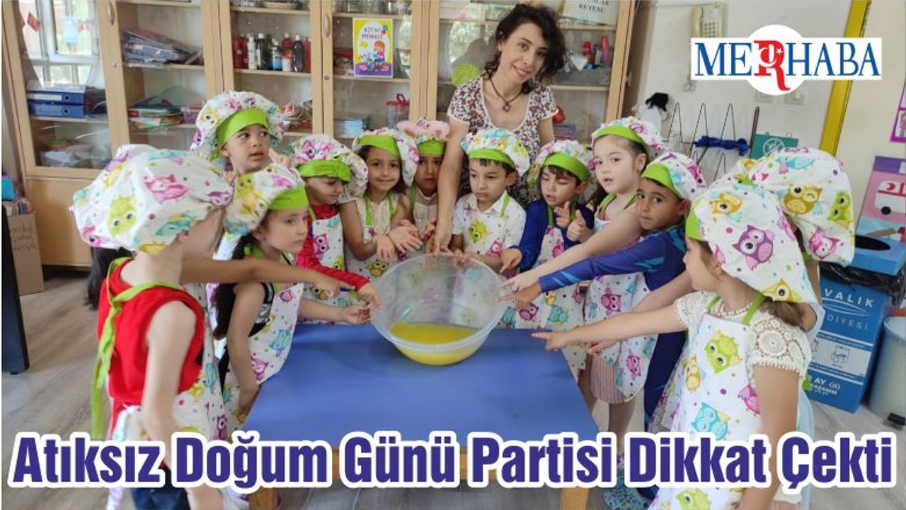 Atıksız Doğum Günü Partisi Dikkat Çekti