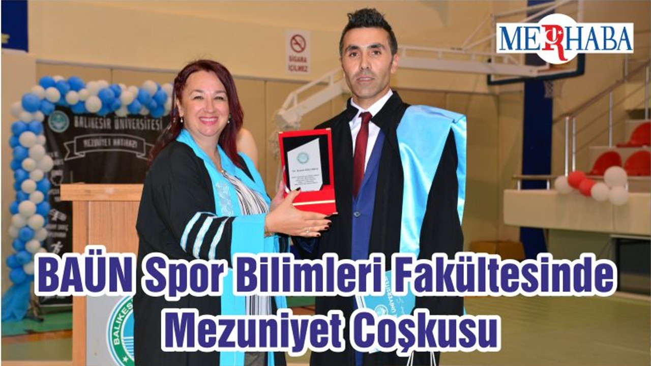 BAÜN Spor Bilimleri Fakültesinde Mezuniyet Coşkusu