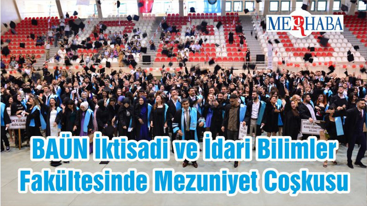 BAÜN İktisadi ve İdari Bilimler Fakültesinde Mezuniyet Coşkusu