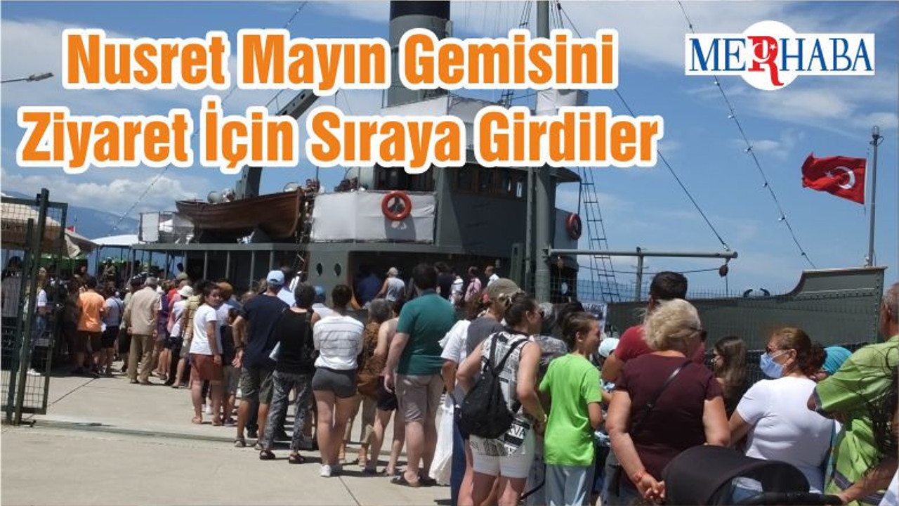Nusret Mayın Gemisini Ziyaret İçin Sıraya Girdiler