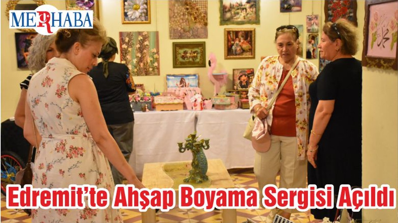 Edremit’te Ahşap Boyama Sergisi Açıldı