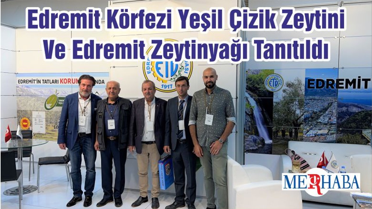 Edremit Körfezi Yeşil Çizik Zeytini Ve Edremit Zeytinyağı Tanıtıldı