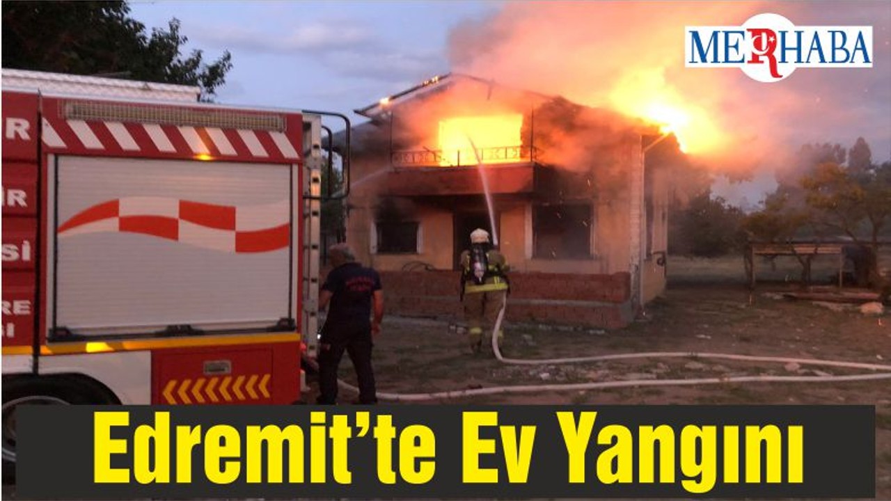 Edremit’te Ev Yangını