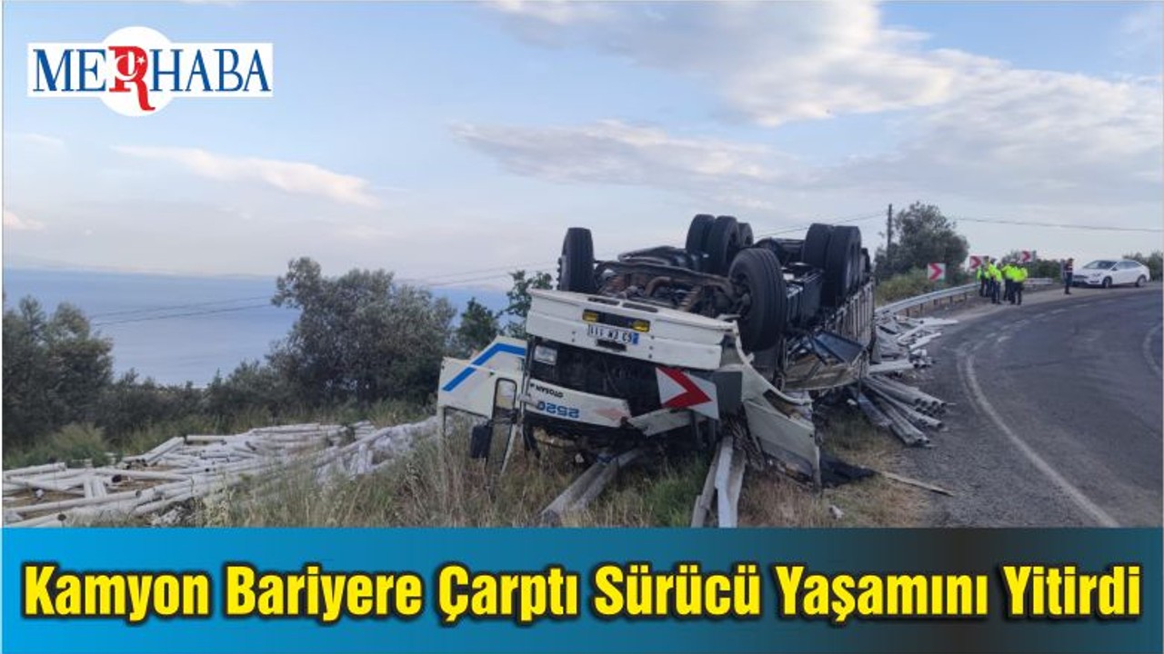 Kamyon Bariyere Çarptı Sürücü Yaşamını Yitirdi