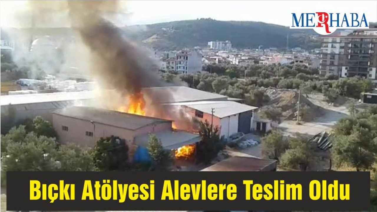 Balıkesir’de Bıçkı Atölyesi Alevlere Teslim Oldu