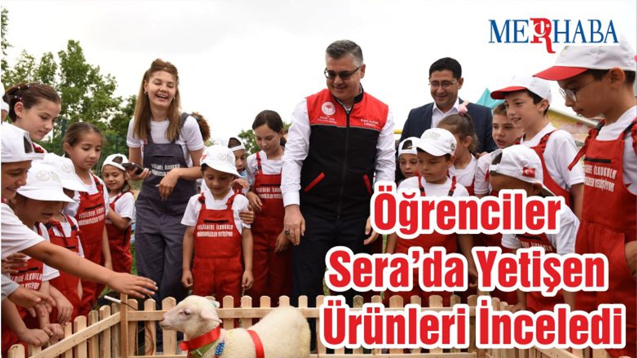 Öğrenciler Sera’da Yetişen Ürünleri İnceledi