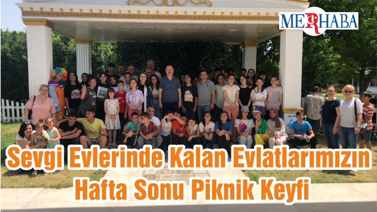 Sevgi Evlerinde Kalan Evlatlarımızın Hafta Sonu Piknik Keyfi