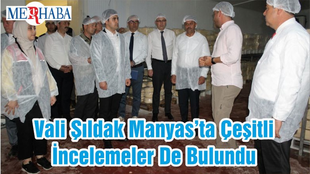 Vali Şıldak Manyas’ta Çeşitli İncelemeler De Bulundu