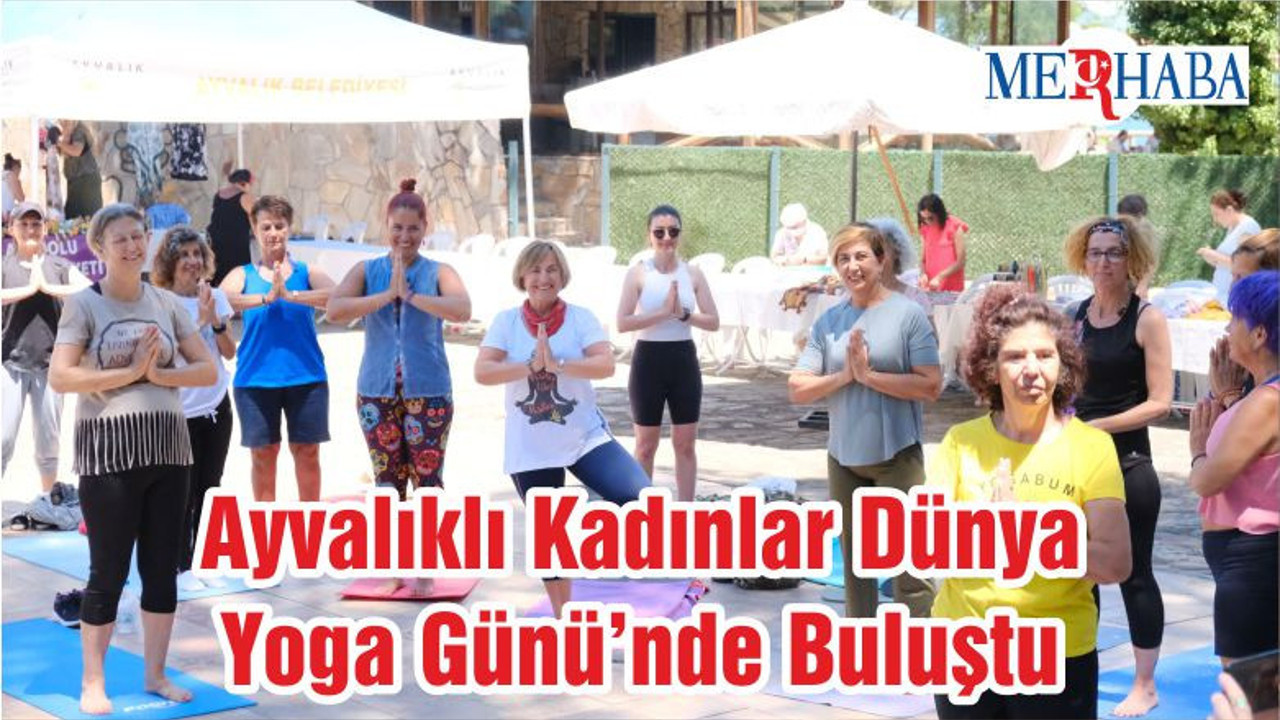 Ayvalıklı Kadınlar Dünya Yoga Günü’nde Buluştu