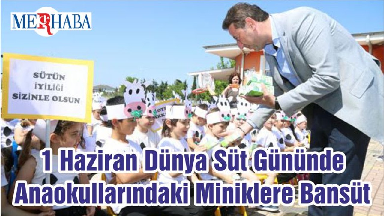 1 Haziran Dünya Süt Gününde Anaokullarındaki Miniklere Bansüt