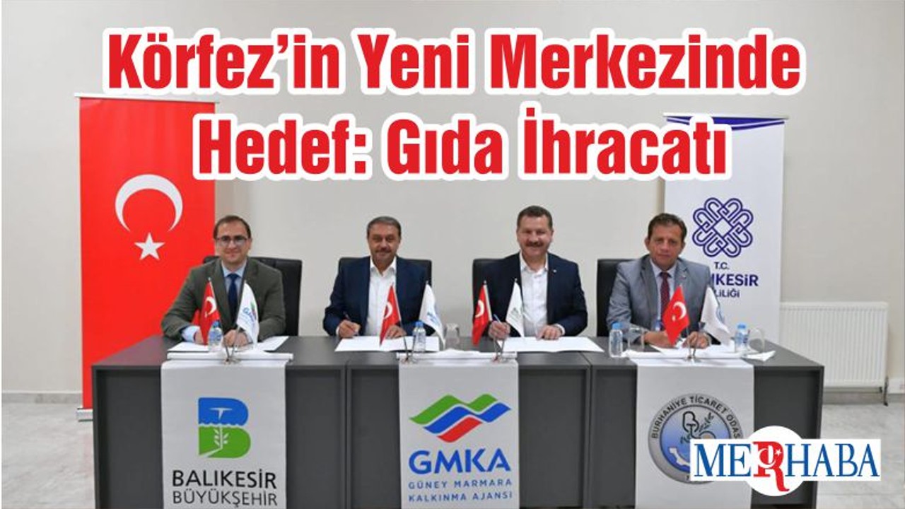 Körfez’in Yeni Merkezinde Hedef: Gıda İhracatı