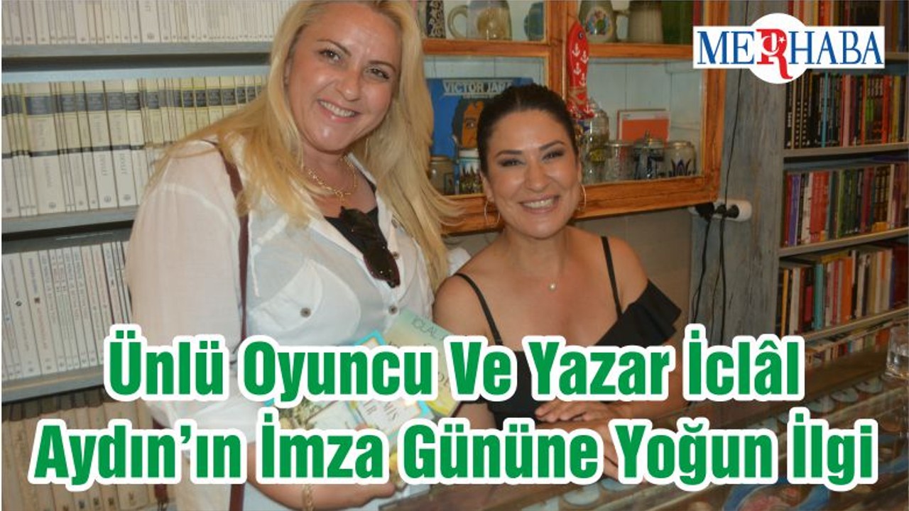 Ünlü Oyuncu Ve Yazar İclâl Aydın’ın İmza Gününe Yoğun İlgi