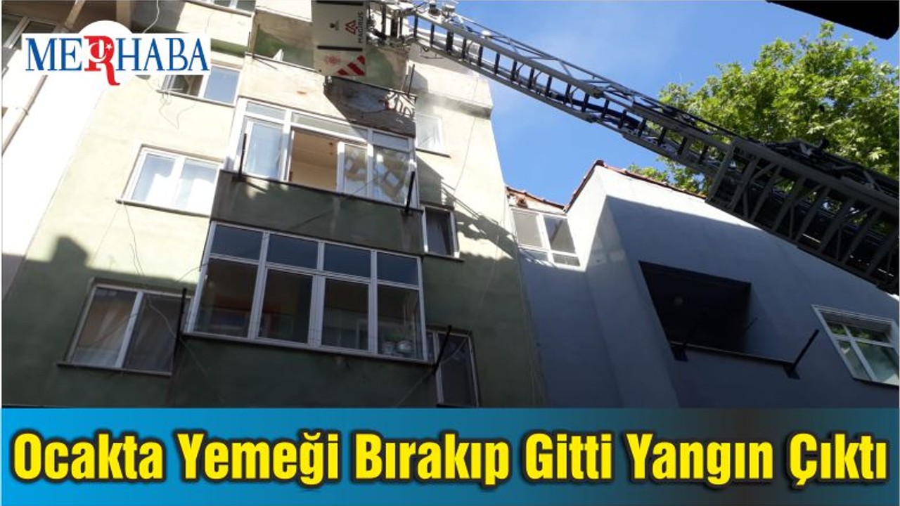 Ocakta Yemeği Bırakıp Gitti Yangın Çıktı