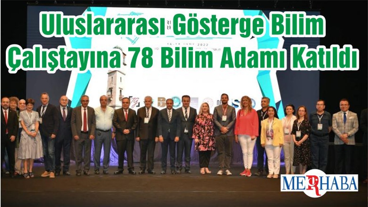 Uluslararası Gösterge Bilim Çalıştayına 78 Bilim Adamı Katıldı