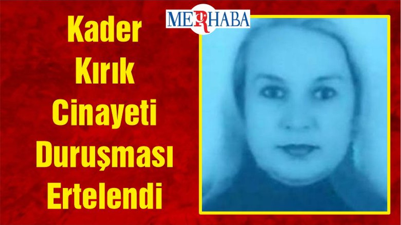 Bandırma'da Kader Kırık Cinayeti Duruşması Eylül Ayına Ertelendi