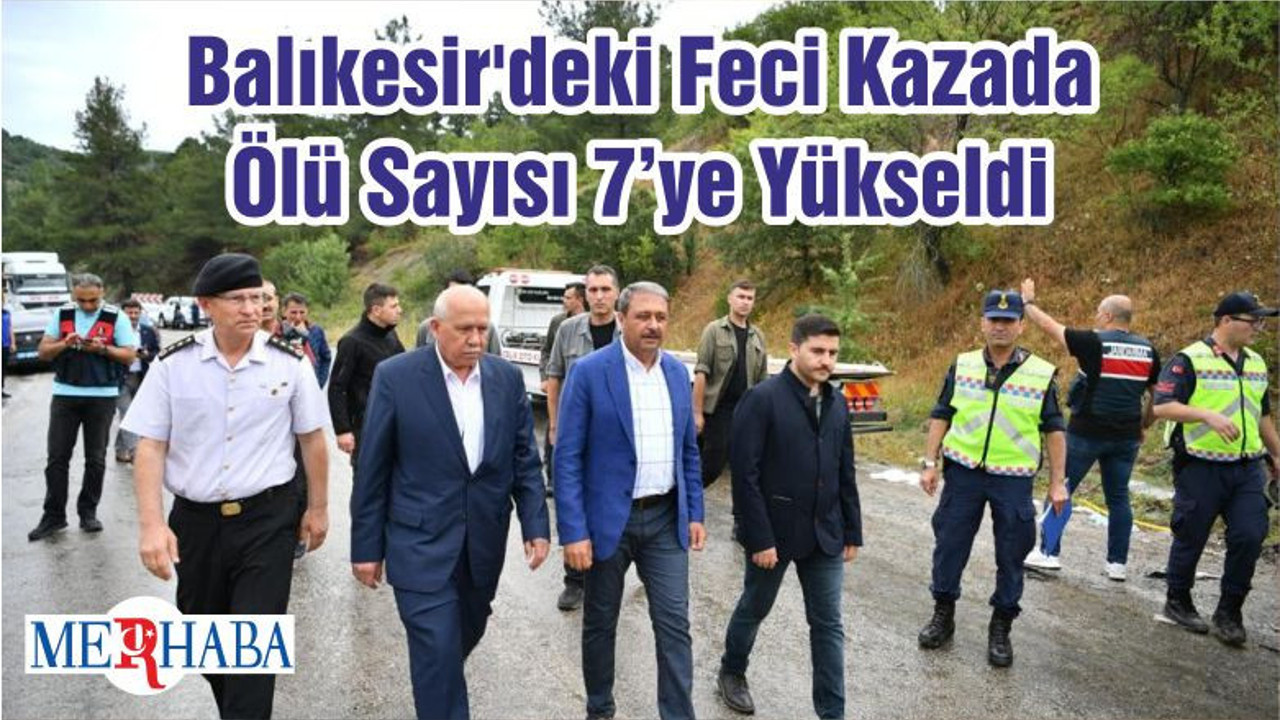 Balıkesir'deki Feci Kazada Ölü Sayısı 7’ye Yükseldi
