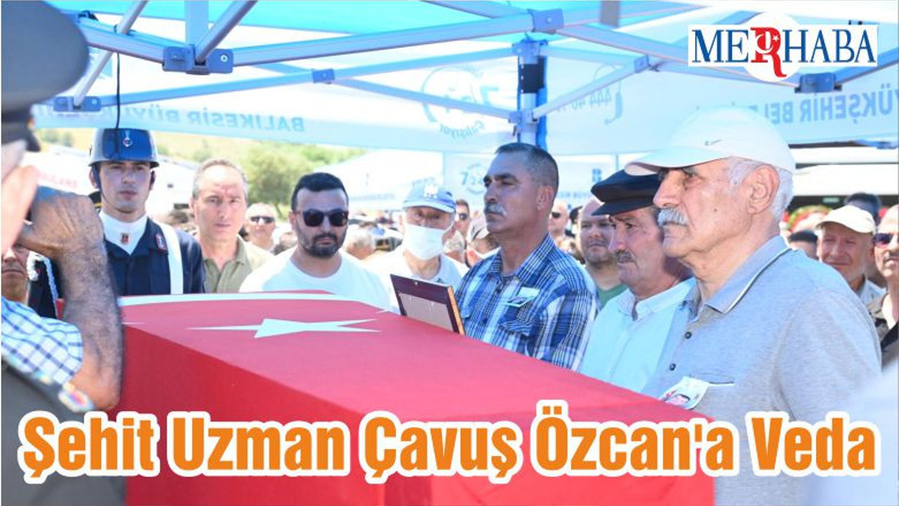 Şehit Uzman Çavuş Özcan'a Veda