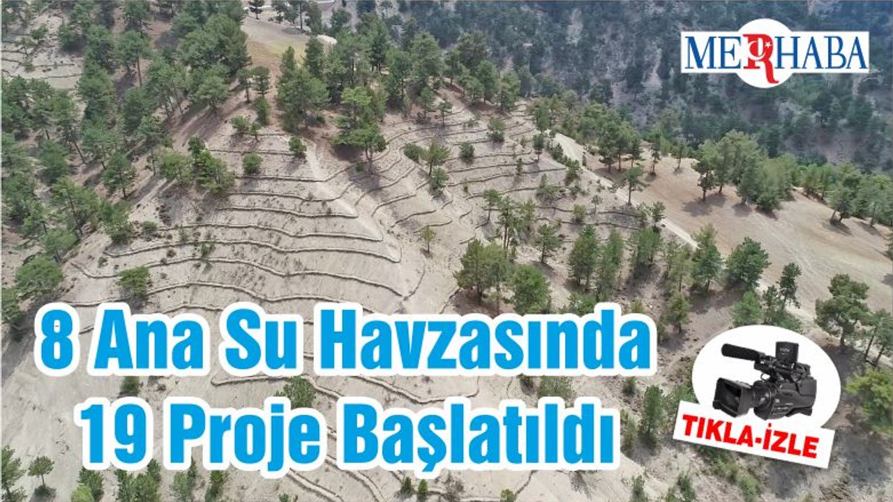 8 Ana Su Havzasında 19 Proje Başlatıldı