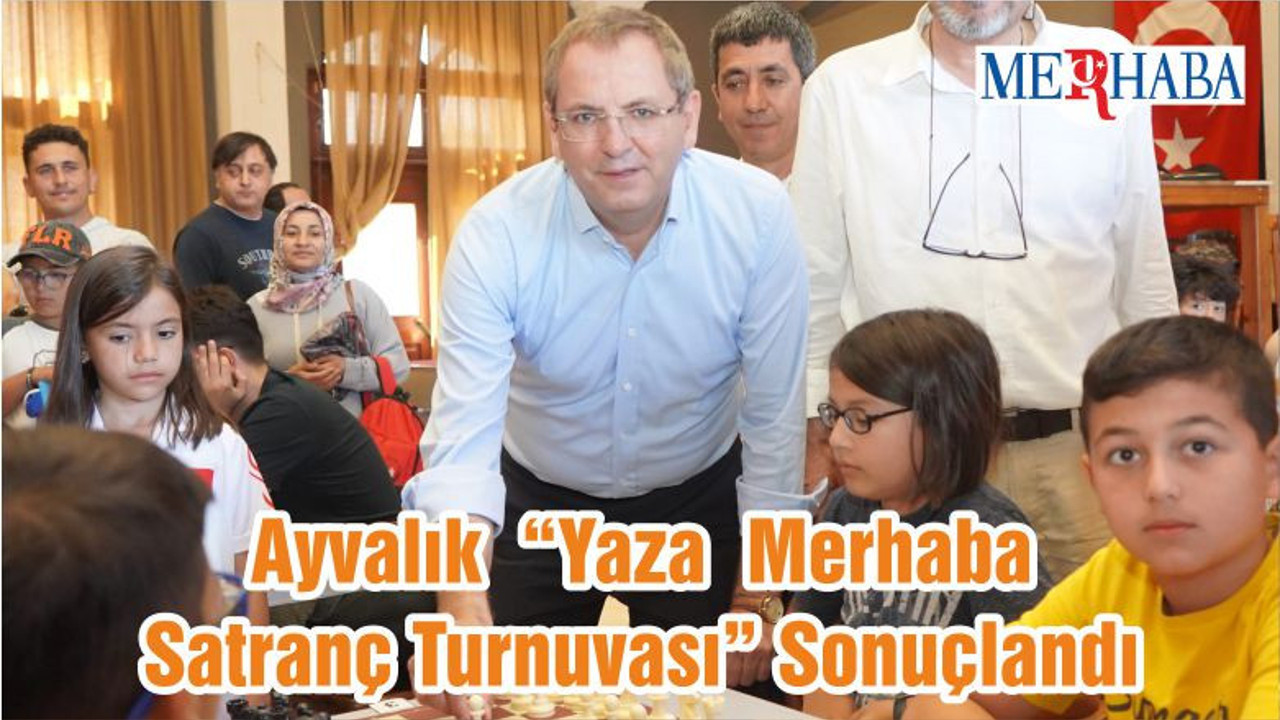 Ayvalık “Yaza Merhaba Satranç Turnuvası” Sonuçlandı