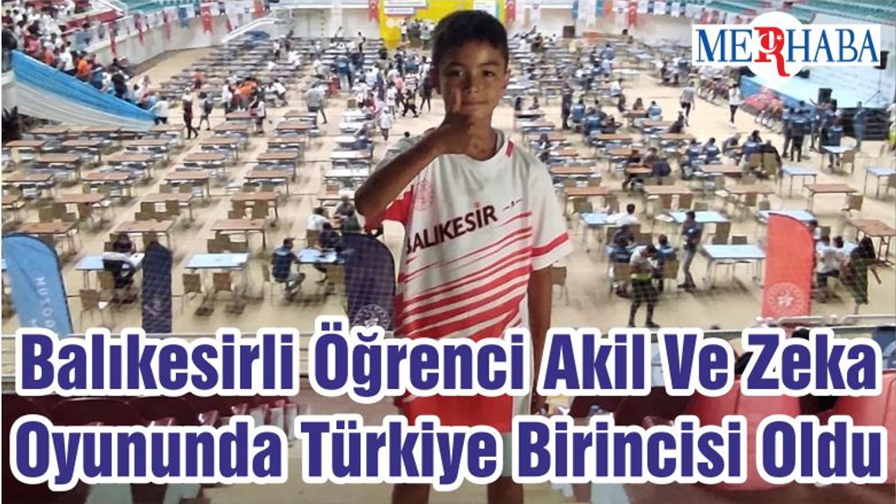Balıkesirli Öğrenci Akil Ve Zeka Oyununda Türkiye Birincisi Oldu