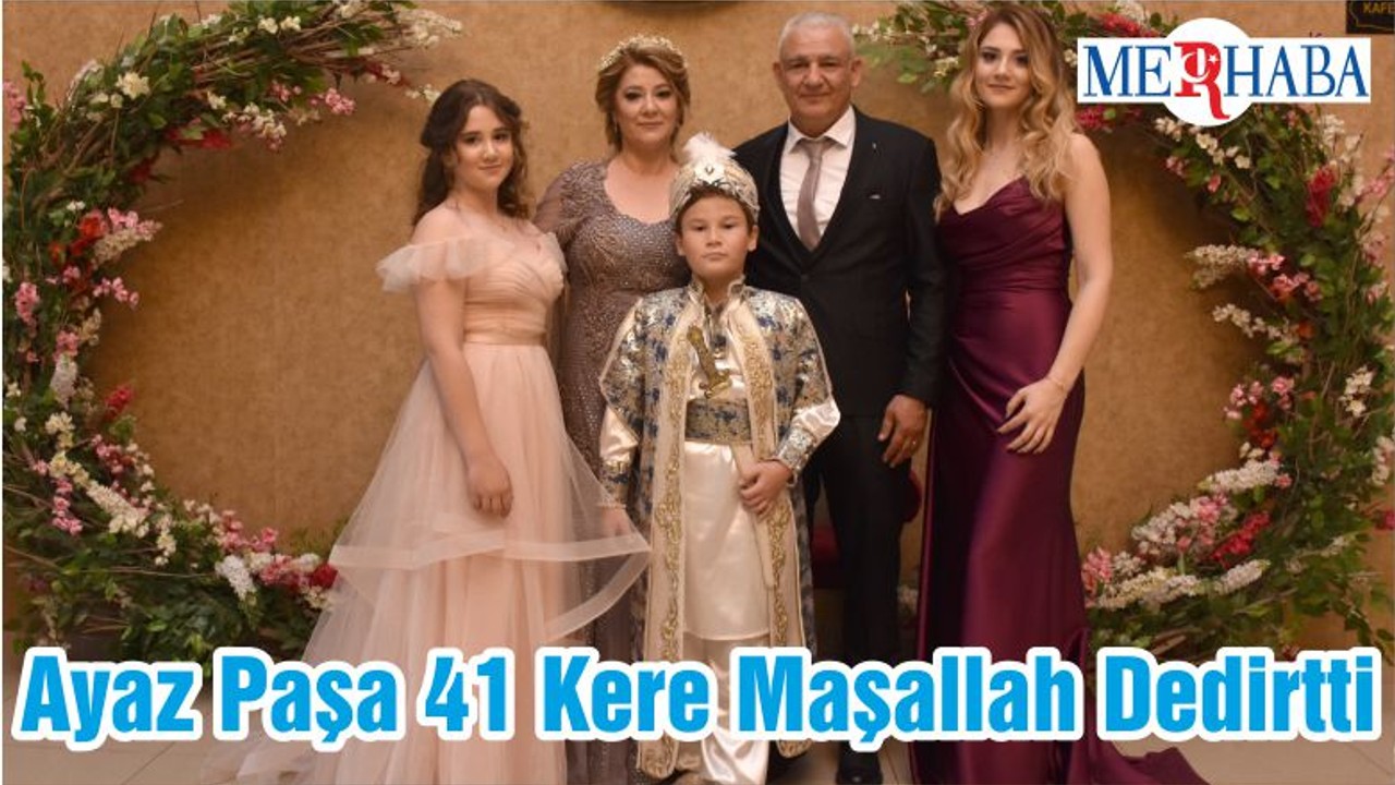 Ayaz Paşa 41 Kere Maşallah Dedirtti