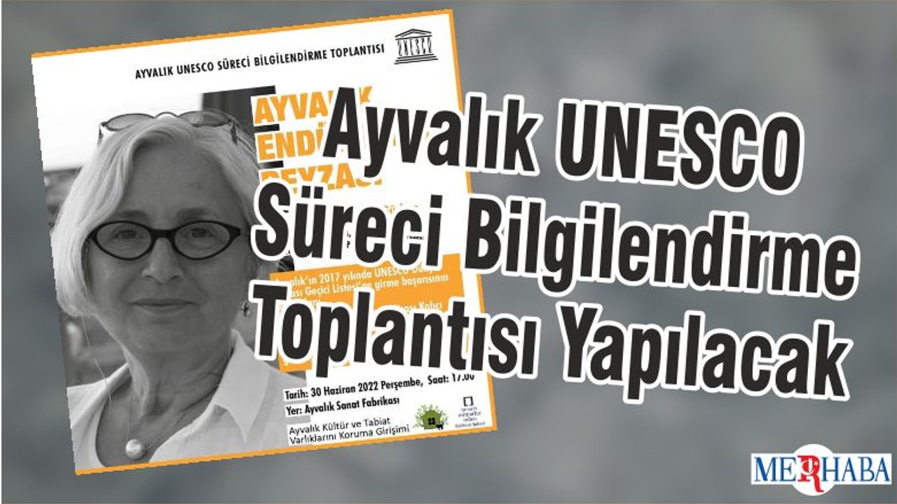 Ayvalık UNESCO Süreci Bilgilendirme Toplantısı Yapılacak