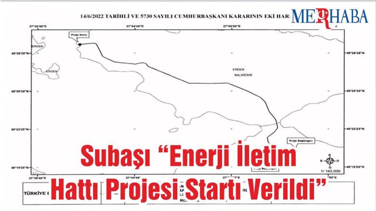 Subaşı “Enerji İletim Hattı Projesi Startı Verildi”