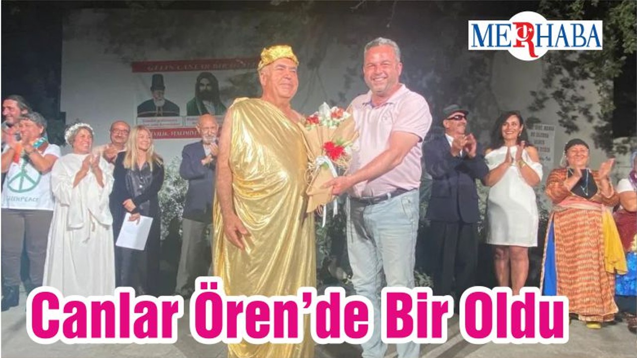Canlar Ören’de Bir Oldu
