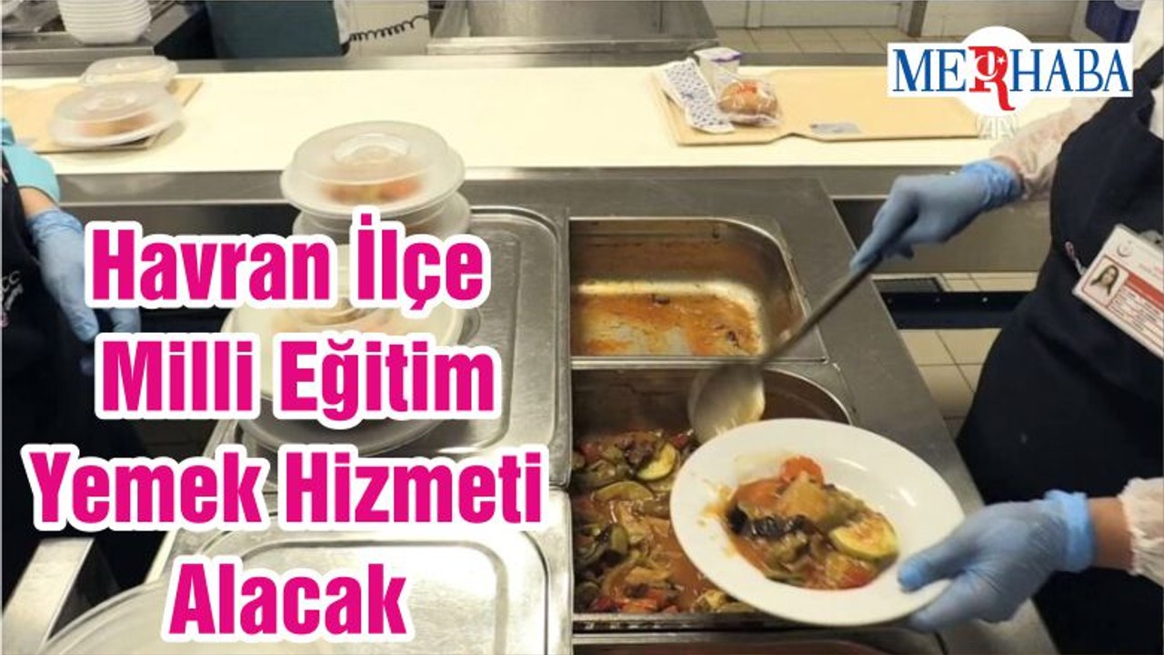 Havran İlçe Milli Eğitim Yemek Hizmeti Alacak